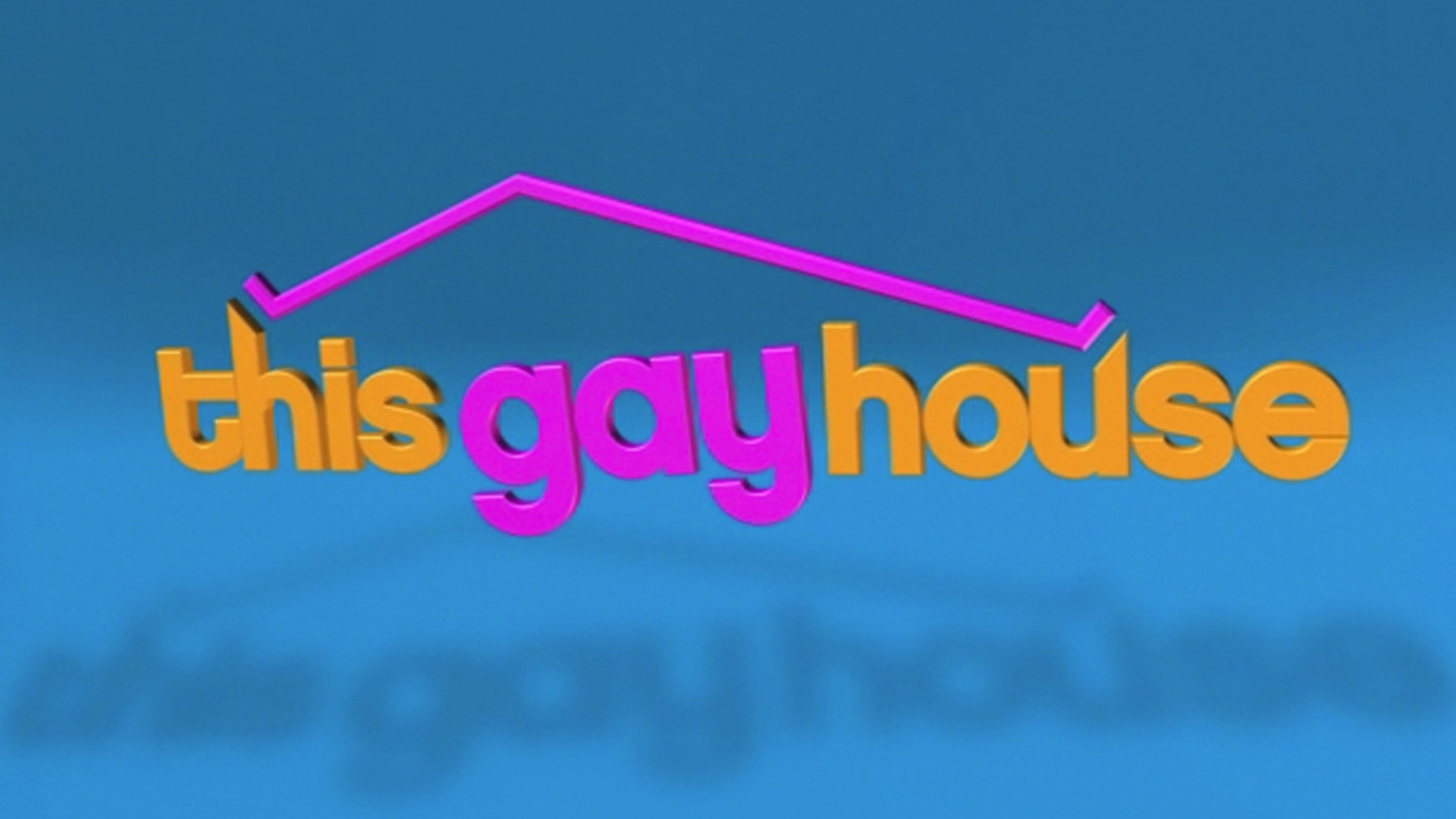 This Gay House